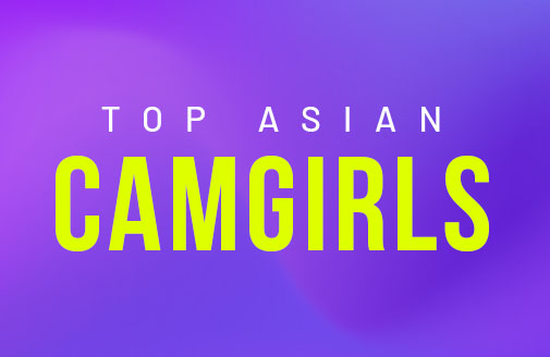 Top Camgirls Asiáticas