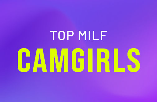 Las Mejores Camgirls MILF
